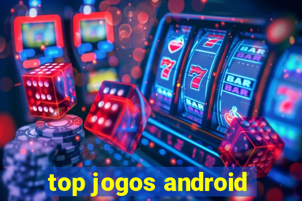 top jogos android